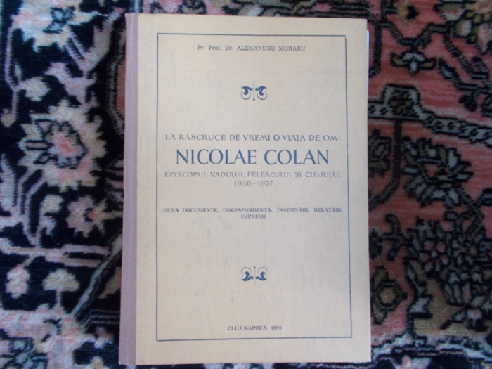 Nicolae Colan - La rascruce de vremi o viata de om