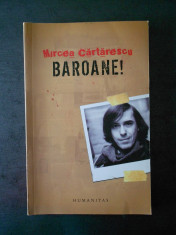 MIRCEA CARTARESCU - BAROANE! foto