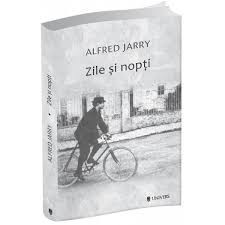 Alfred Jarry - Zile si nopti foto