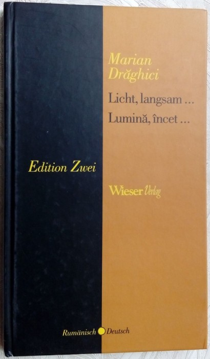 MARIAN DRAGHICI - LUMINA, INCET/LICHT, LANGSAM (VERSURI 2004/ed bilingva ro-ger)