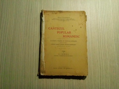CANTECUL POPULAR ROMANESC - Mihail Vulpescu (autograf) - 1930, 288 p. foto