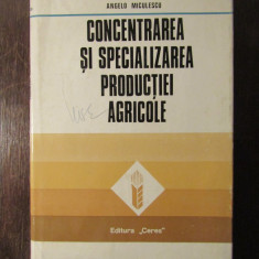 CONCENTRAREA SI SPECIALIZAREA PRODUCTIEI AGRICOLE-Angelo Miculescu