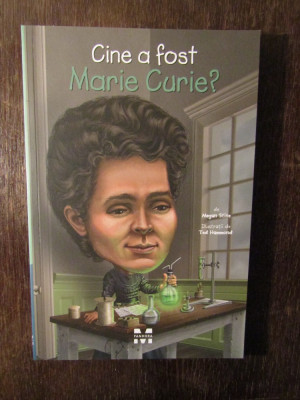 Cine a fost Marie Curie? - Megan Stine foto