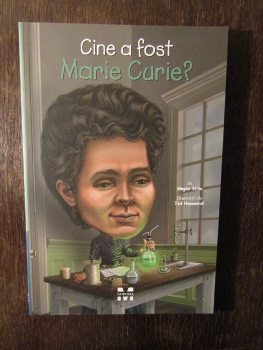 Cine a fost Marie Curie? - Megan Stine