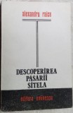 Cumpara ieftin ALEXANDRU RAICU-DESCOPERIREA PASARII SITELA:Sahia/Vesper/Goga/Cazimir/Macovescu+