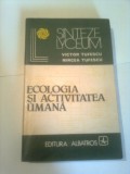 ECOLOGIA SI ACTIVITATEA UMANA ( SINTEZE LYCEUM ) ~ VICTOR si MIRCEA TUFESCU