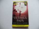 Ultimul papa (vol. I) - Luis Miguel Rocha, 2010, Alta editura