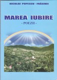 NICOLAE POPESCU-FRASINEI - MAREA IUBIRE ( POEZII )