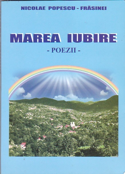 NICOLAE POPESCU-FRASINEI - MAREA IUBIRE ( POEZII )