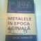 METALELE IN EPOCA ACTUALA ( SINTEZE LYCEUM ) ~ OVIDIU HATARASCU