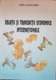 RELATII SI TRANZACTII ECONOMICE INTERNATIONALE - Izabella Gilda Grama