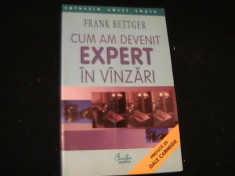 CUM AM DEVENIT EXPERT IN VINZARI-FRANK BETTGER-TRAD. AL. BORS-COL. CARTI CHEIE- foto