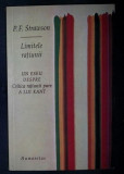 P. F. Strawson LIMITELE RATIUNII Un eseu despre Critica Ratiunii Pure a lui Kant