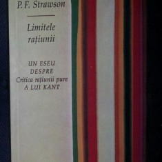 P. F. Strawson LIMITELE RATIUNII Un eseu despre Critica Ratiunii Pure a lui Kant