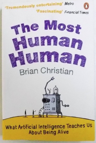 The most human human: what artificial intelligence teaches us /​ Brian Christian