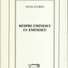 AS* - Pavel Florea - DESPRE EMINESCU CU EMINESCU