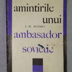 Amintirile unui ambasador sovietic : razboiul (1939-1943) / I. M. Maiski