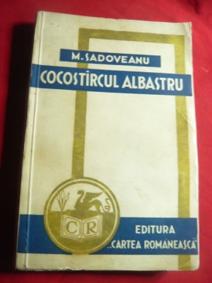 M.Sadoveanu - Cocostarcul Albastru - Ed. 1941 Cartea Romaneasca ,207 pag foto