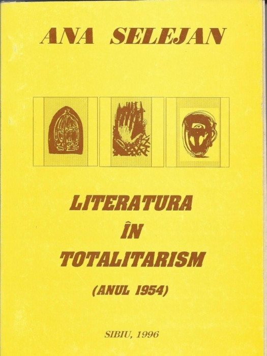 Literatura in totalitarism (Anul 1954) - Ana Selejan