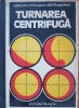 TURNAREA CENTRIFUGA - Ludin, Levin, Rozenfeld