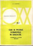 A. M. Huberman - Cum se produc schimbările &icirc;n educație