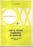 A. M. Huberman - Cum se produc schimbările &icirc;n educație