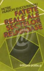 Fatete reale ale sectelor religioase (Ed. Politica) foto