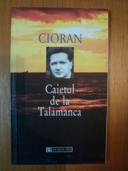 CAIETUL DE LA TALAMANCA de CE. CIORAN CAIETUL DE LA TALAMANCA de CE. CIORAN