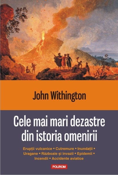 John Withington - Cele mai mari dezastre din istoria omenirii foto mare John Withington - Cele mai mari dezastre din istoria omenirii foto mare