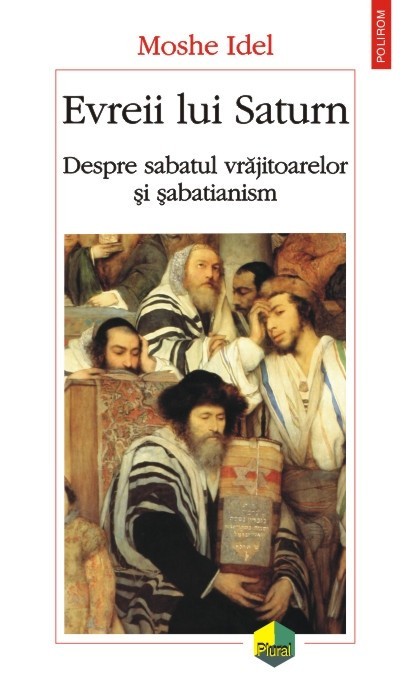 Moshe Idel - Evreii lui Saturn Moshe Idel - Evreii lui Saturn