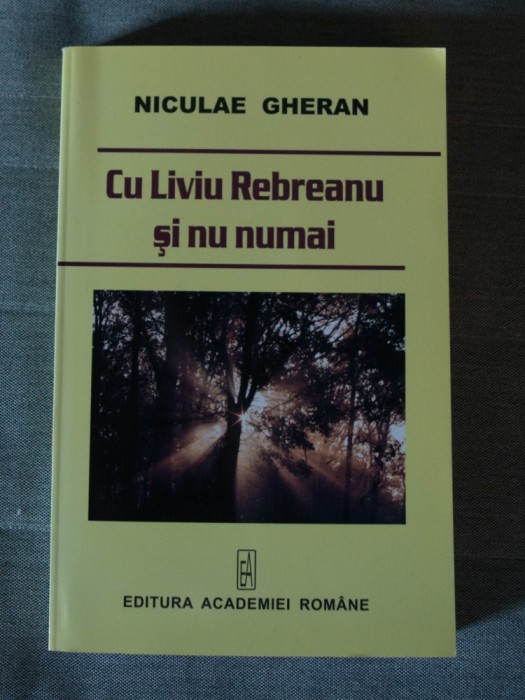Niculae Gheran - Cu Liviu Rebreanu și nu numai foto mare Niculae Gheran - Cu Liviu Rebreanu și nu numai foto mare