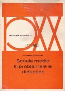 N. Padellaro - Școala medie și problemele ei didactice foto