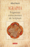 Alfred Resch - AGRAPHA. Fragmente extracanonice ale Scripturii, Polirom