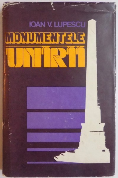 MONUMENTELE UNIRII de IOAN V. LUPESCU, 1985 MONUMENTELE UNIRII de IOAN V. LUPESCU, 1985
