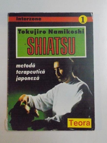SHIATSU , METODA TERAPEUTICA JAPONEZA de TOKUJIRO NAMIKOSHI , 1995 foto mare SHIATSU , METODA TERAPEUTICA JAPONEZA de TOKUJIRO NAMIKOSHI , 1995 foto mare