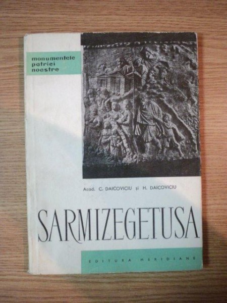 SARMIZEGETUSA de ACAD. C. DAICOVICIU , H. DAICOVICIU foto mare SARMIZEGETUSA de ACAD. C. DAICOVICIU , H. DAICOVICIU foto mare