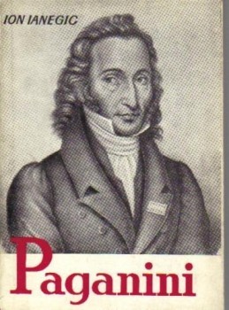 Ion Ianegic - Paganini. Omul și opera