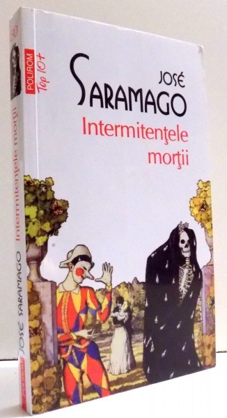 INTERMITENTELE MORTII de JOSE SARAMAGO , 2013 INTERMITENTELE MORTII de JOSE SARAMAGO , 2013