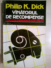 Philip K. Dick - Vanatorul de recompense foto