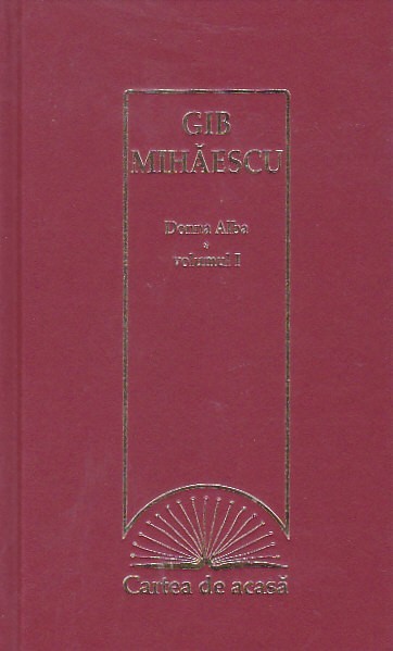GIB MIHAESCU - DONNA ALBA VOLUMUL 1