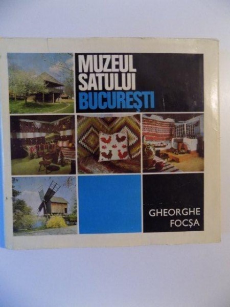 MUZEUL SATULUI BUCURESTI de GHEORGHE FOCSA, BUCURESTI 1972 foto mare MUZEUL SATULUI BUCURESTI de GHEORGHE FOCSA, BUCURESTI 1972 foto mare