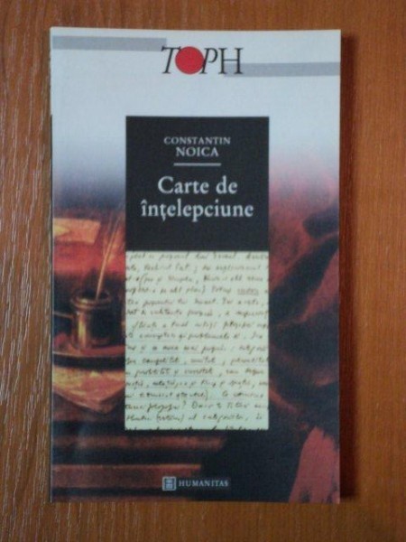 CARTE DE INTELEPCIUNE de CONSTANTIN NOICA, 2001 foto mare CARTE DE INTELEPCIUNE de CONSTANTIN NOICA, 2001 foto mare