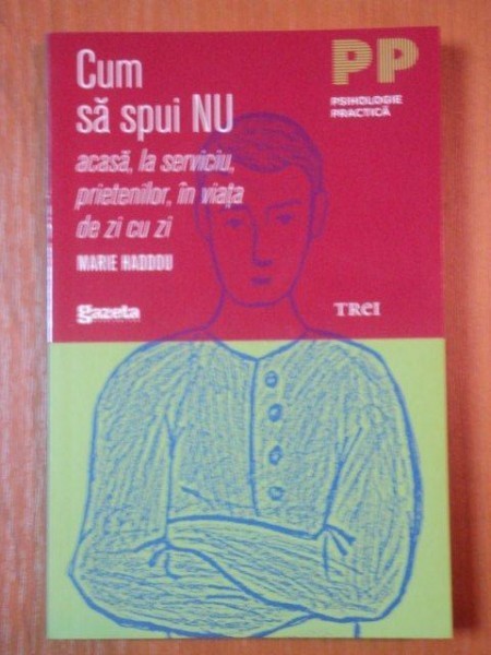 CUM SA SPUI NU ACASA, LA SERVICIU, PRIETENILOR, IN VIATA DE ZI CU ZI - MARIE HADDOU foto mare CUM SA SPUI NU ACASA, LA SERVICIU, PRIETENILOR, IN VIATA DE ZI CU ZI - MARIE HADDOU foto mare