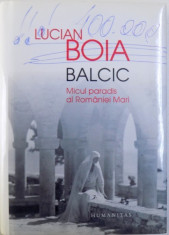 BALCIC , MICUL PARADIS AL ROMANIEI MARI de LUCIAN BOIA 2014 foto