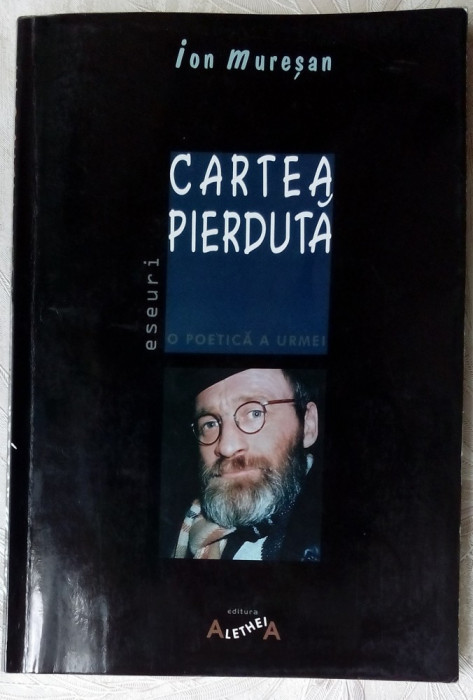 ION MURESAN - CARTEA PIERDUTA: O POETICA A URMEI (ESEURI, 1998) [AUTOGRAF]