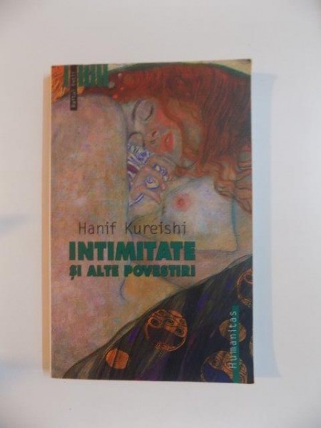 INTIMITATE SI ALTE POVESTIRI de HANIF KUREISHI , 2003 INTIMITATE SI ALTE POVESTIRI de HANIF KUREISHI , 2003