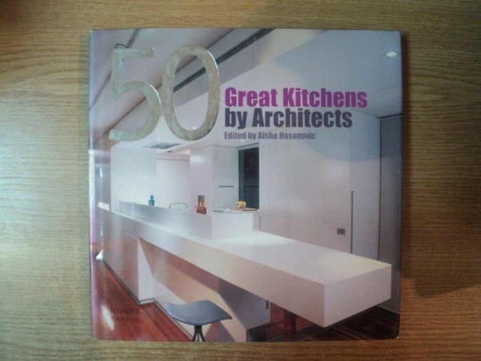 50 GREAT KITCHENS BY ARCHITECTS by AISHA HASANOVIC foto mare 50 GREAT KITCHENS BY ARCHITECTS by AISHA HASANOVIC foto mare