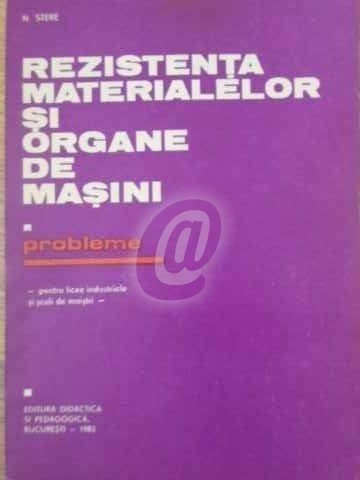Rezistenta materialelor si organe de masini. Probleme foto mare Rezistenta materialelor si organe de masini. Probleme foto mare