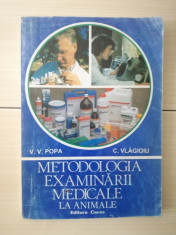 METODOLOGIA EXAMINARII MEDICALE LA ANIMALE - V. V. POPA, C. VLAGIOIU 1996 foto