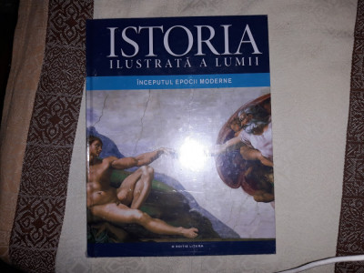 ISTORIA ILUSTRATA A LUMII - VOL. 3 (INCEPUTUL EPOCII MODERNE) foto